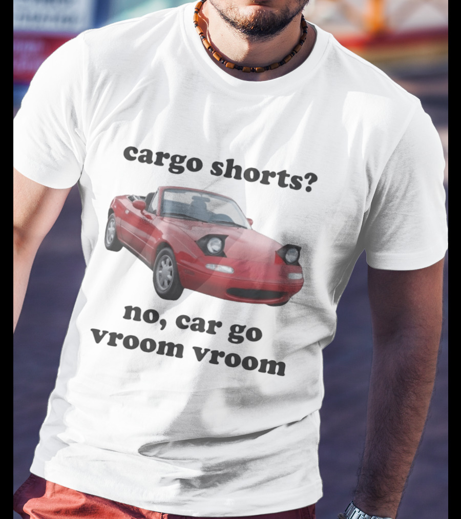 Cargo Shorts No Car Go Vroom Vroom Red Convertible Car Image T-Shirt