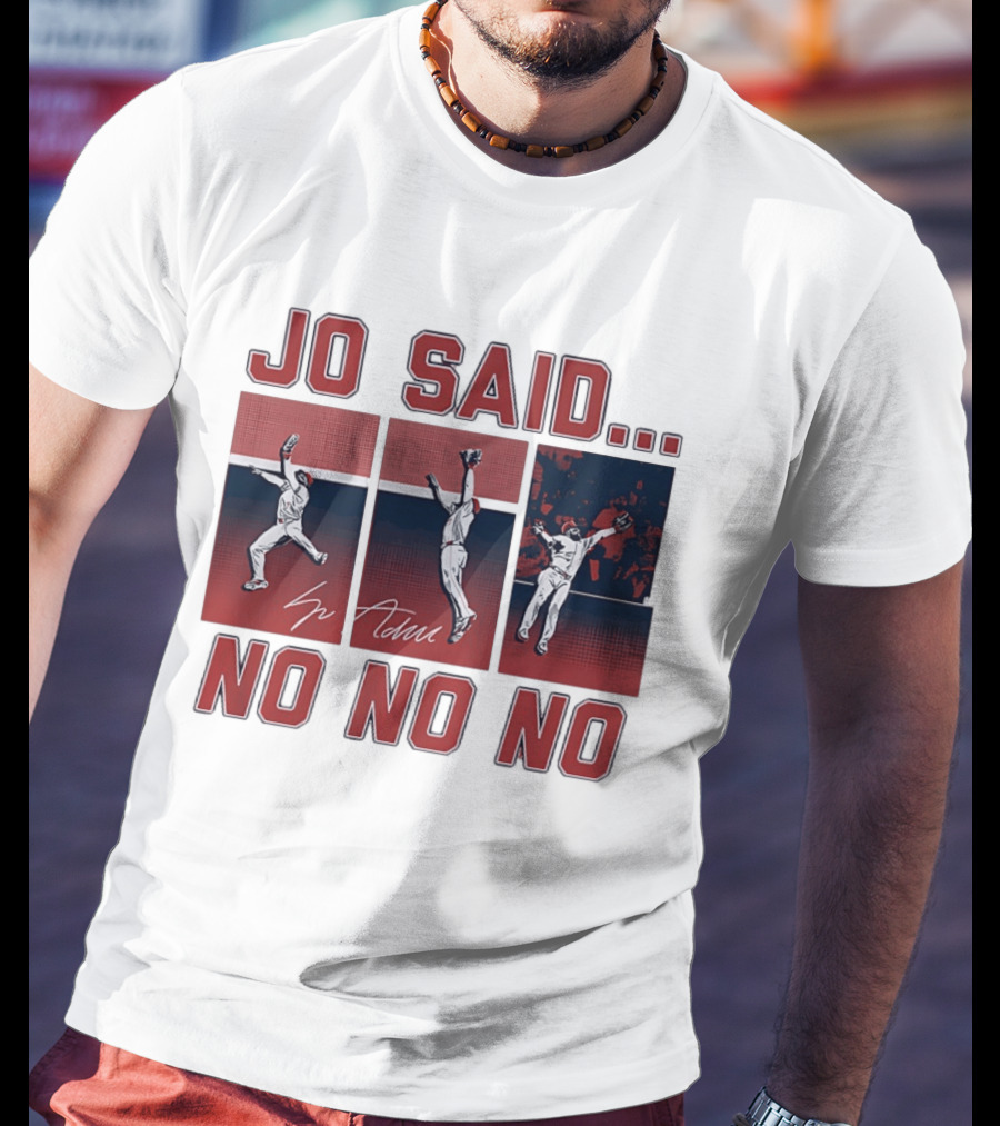 Jo Adell Los Angeles Angels Jo Said No No No T-Shirt