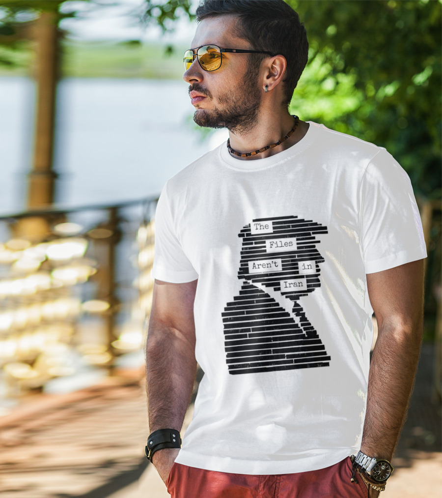 The Files Aren't In Iran Redacted T-Shirt