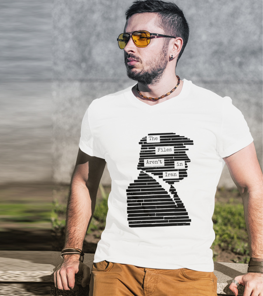 The Files Aren't In Iran Redacted T-Shirt