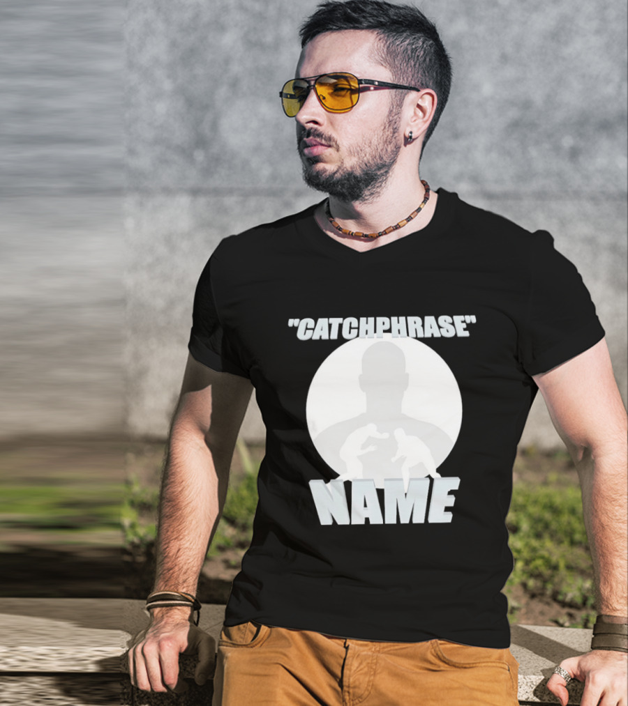 Catchphrase Name Wrestling T-Shirt