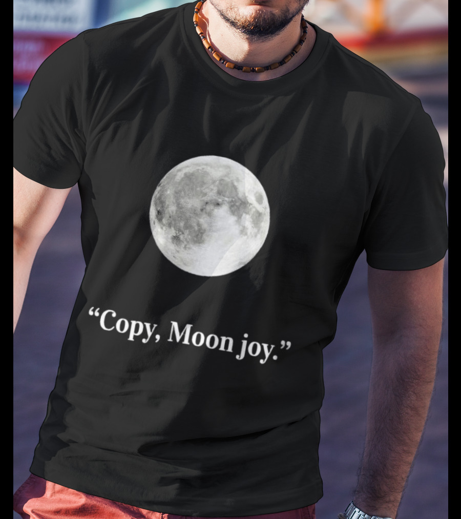 Copy Moon Joy Full Moon Imagery Exploration T-Shirt