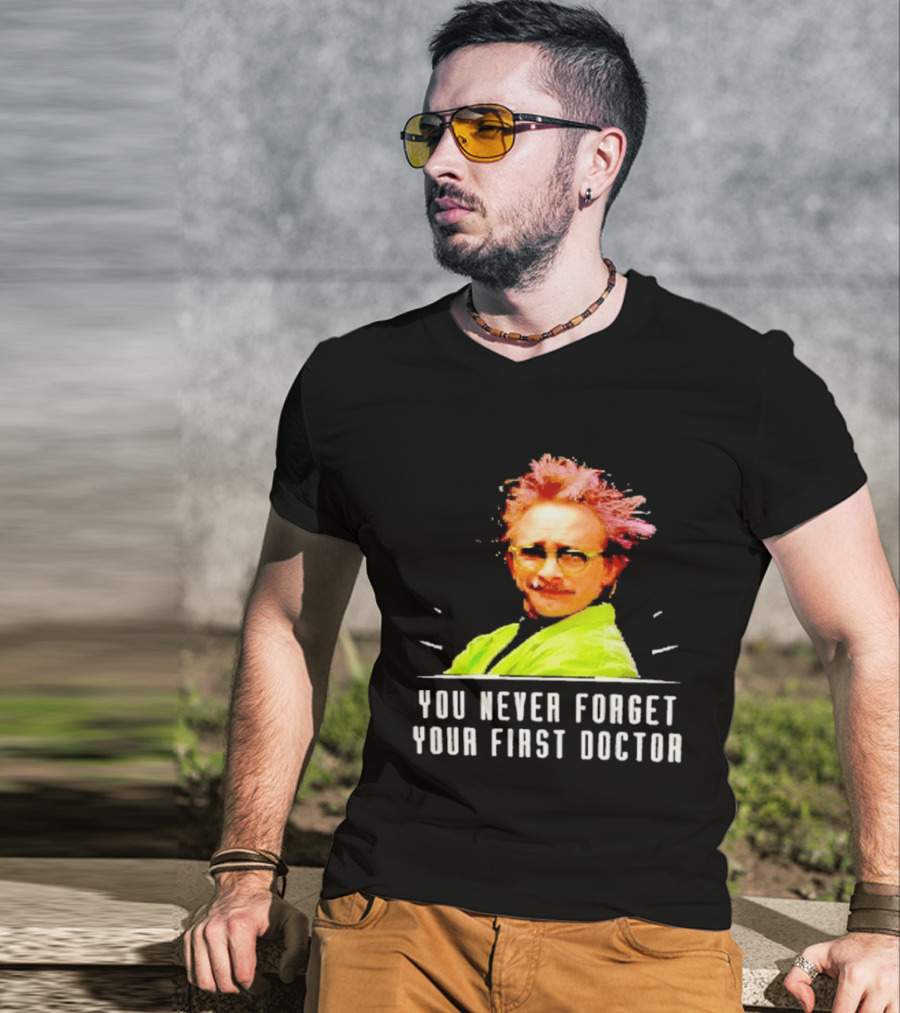 Dr Clayton Forrester You Never Forget Your First Doctor Memorable T-Shirt