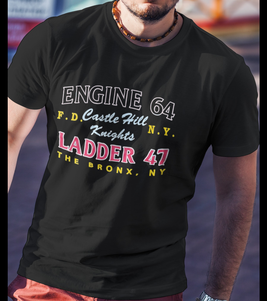 Engine 64 FDNY Castle Hill Knights Ladder 47 The Bronx NY T-Shirt