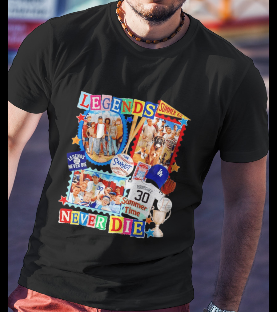 Legends Never Die The Sandlot Summer 62 Baseball Crew Rodriguez 30 Summer Time T-Shirt