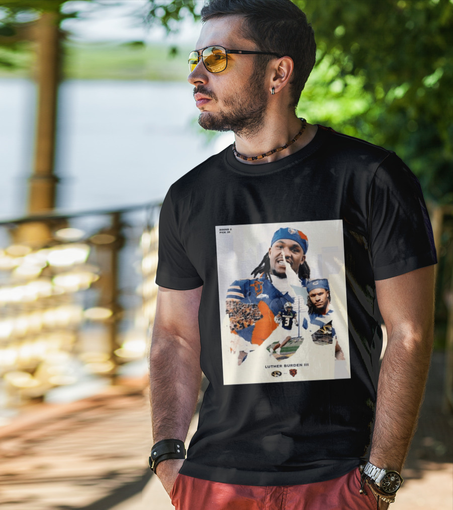 Missouri Tigers Luther Burden III Round 2 Pick 39 To Chicago Bears From The Zou To The Chi T-Shirt