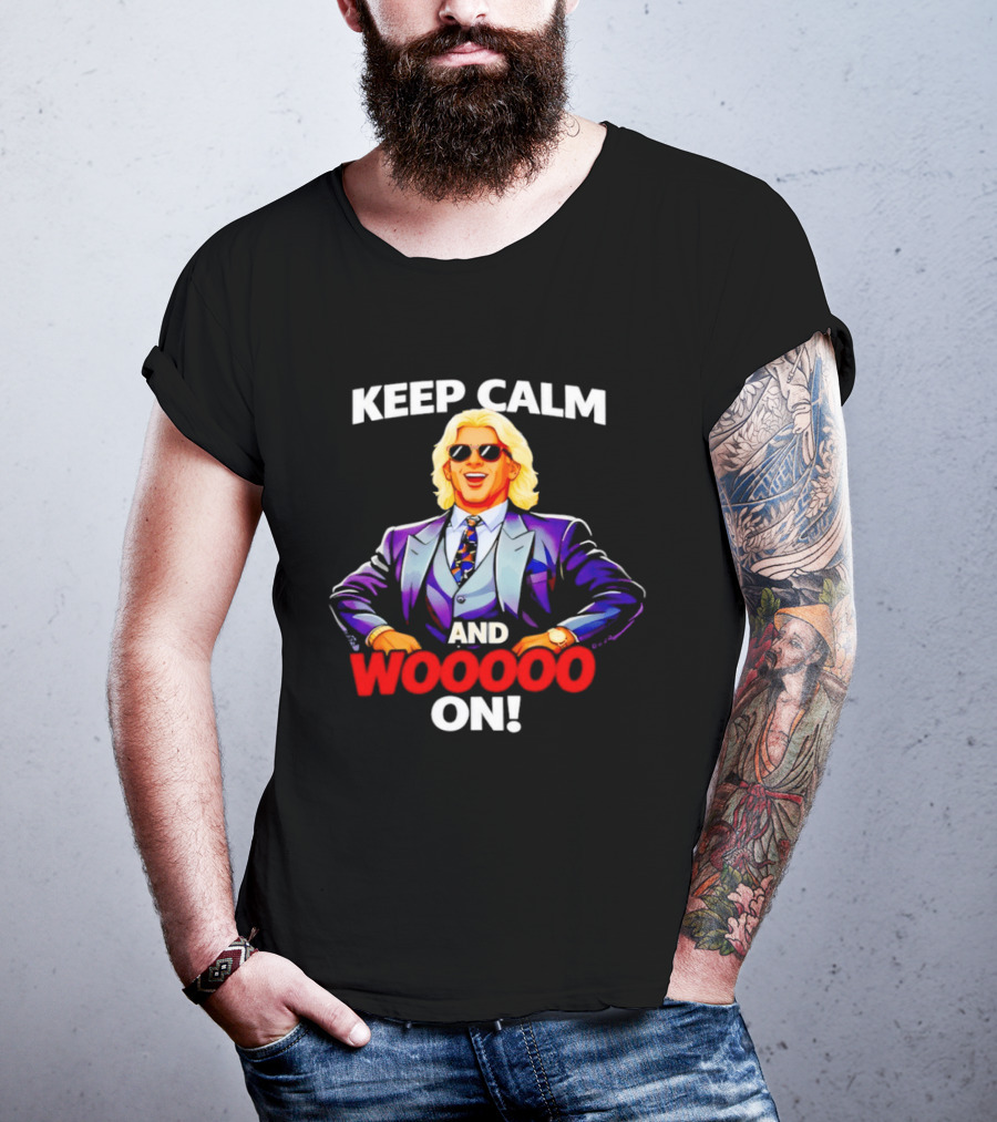 Keep Calm And Woooo On Ric Flair Legendary Catchphrase T-Shirt