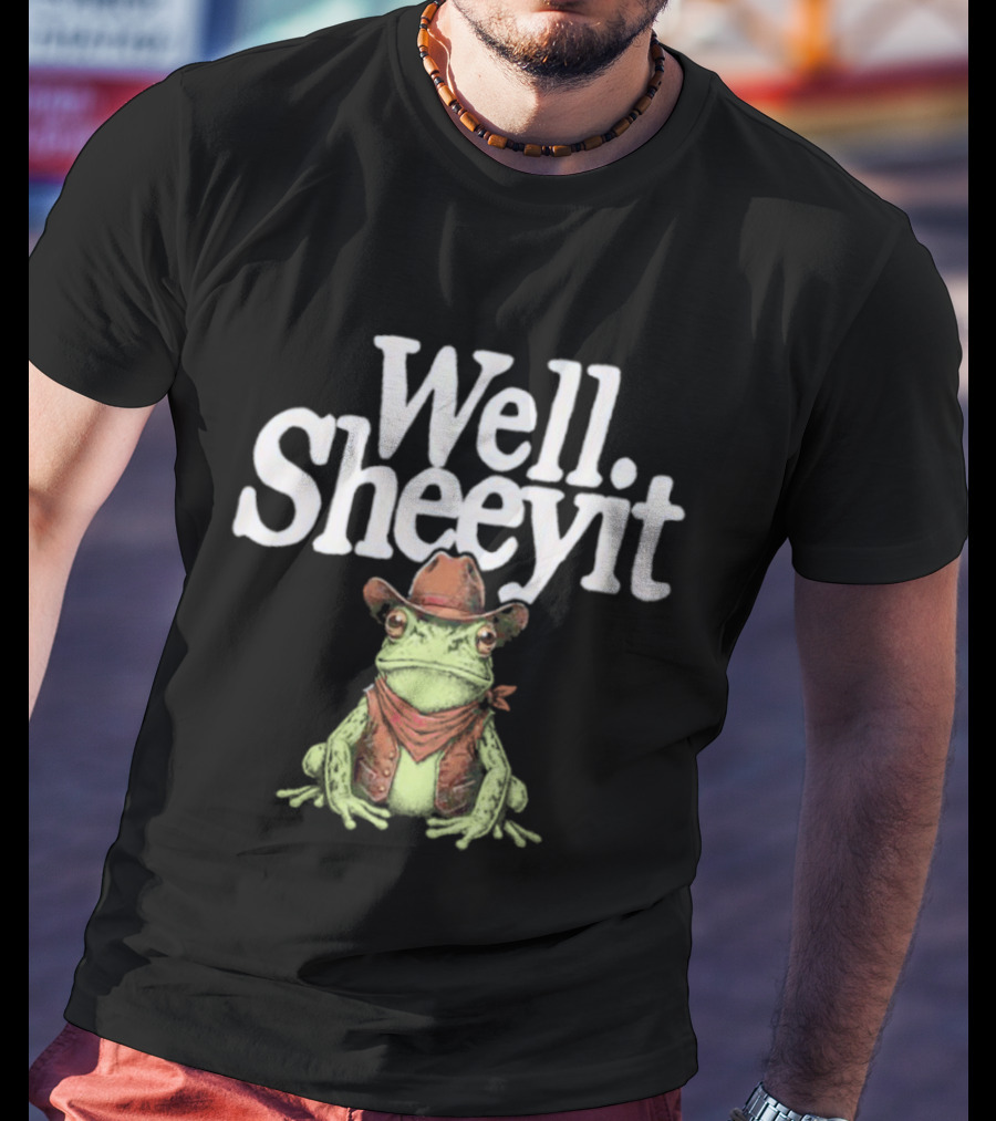 Well Sheeyit Cowboy Frog Country Humor Meme T-Shirt