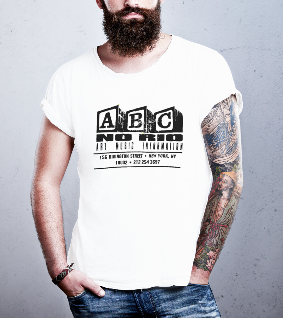 ABC No Rio Art Music Information 156 Rivington Street New York NY 10002 212 254 3697 T-Shirt