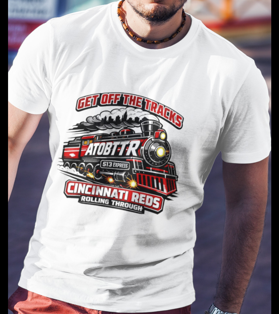 Cincinnati Reds Get Off The Tracks Train ATOBTTR Rolling Through T-Shirt