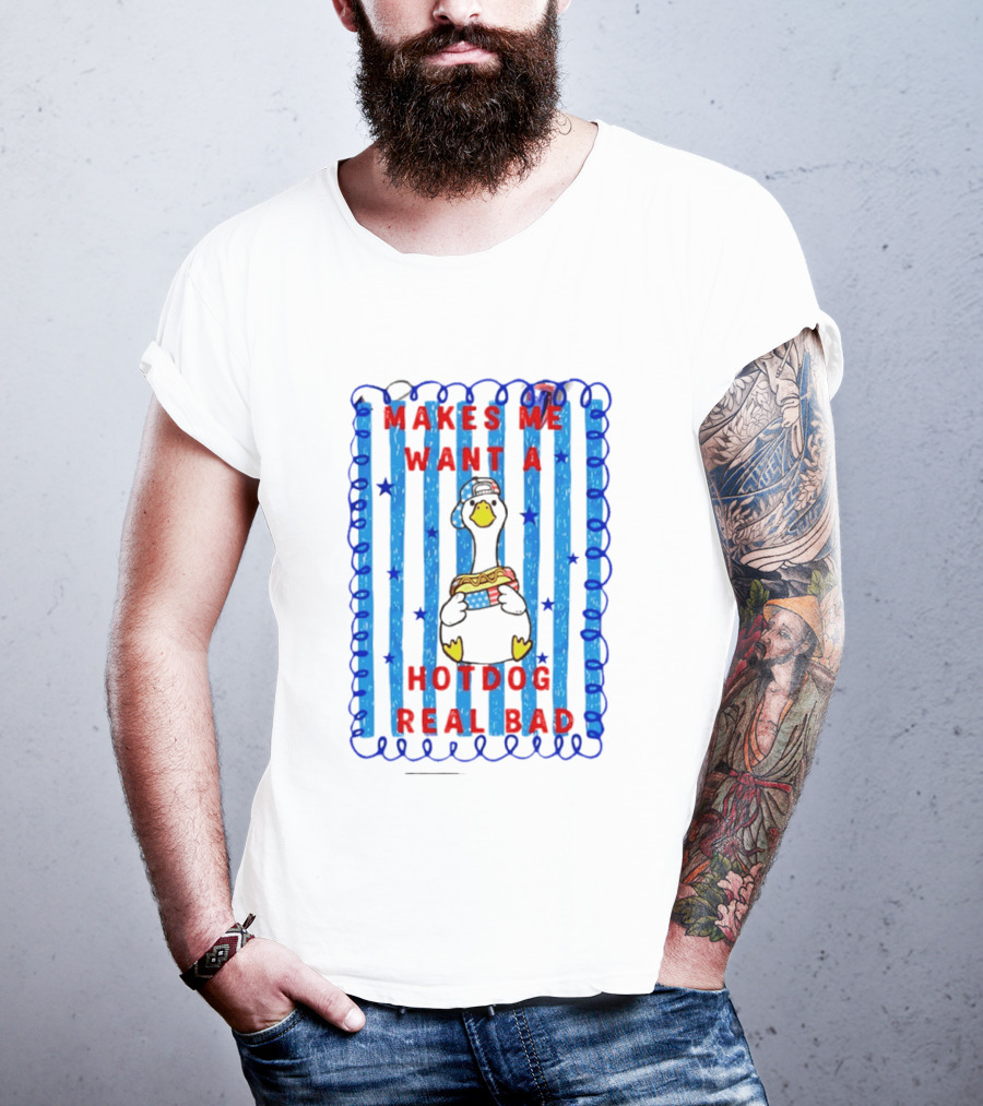 Fourth Of July Makes Me Want A Hotdog Real Bad Goose Hotdog T-Shirt