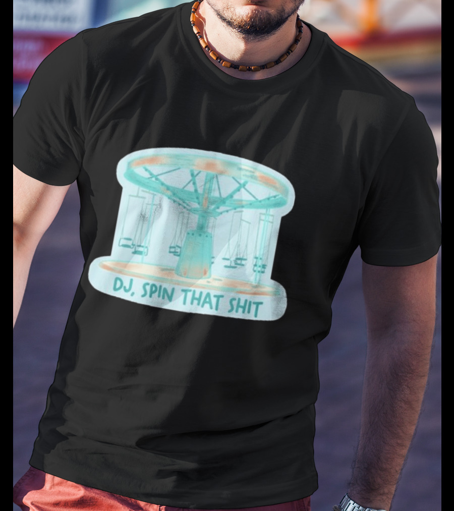 DJ Spin That Shit Carousel Ride T-Shirt