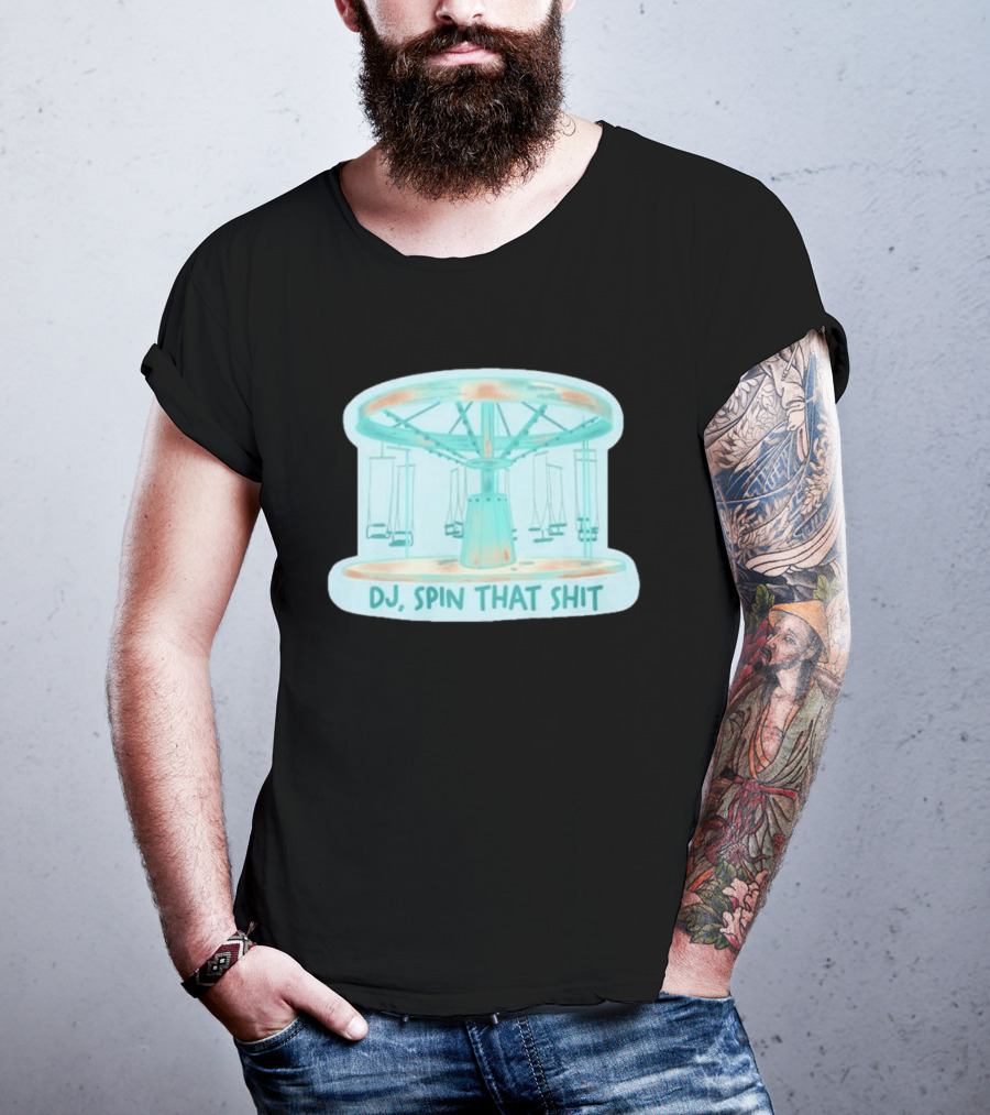 DJ Spin That Shit Carousel Ride T-Shirt