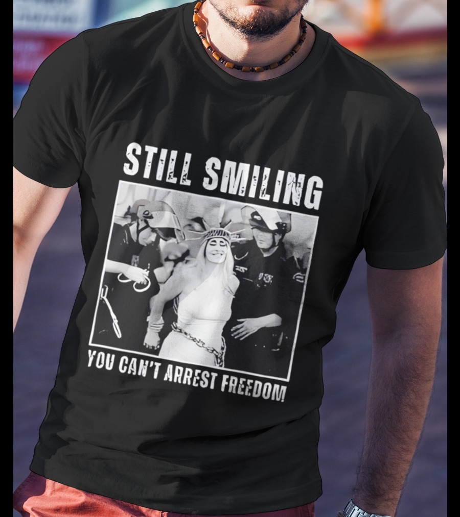 Still Smiling You Can't Arrest Freedom Iconic Protest T-Shirt