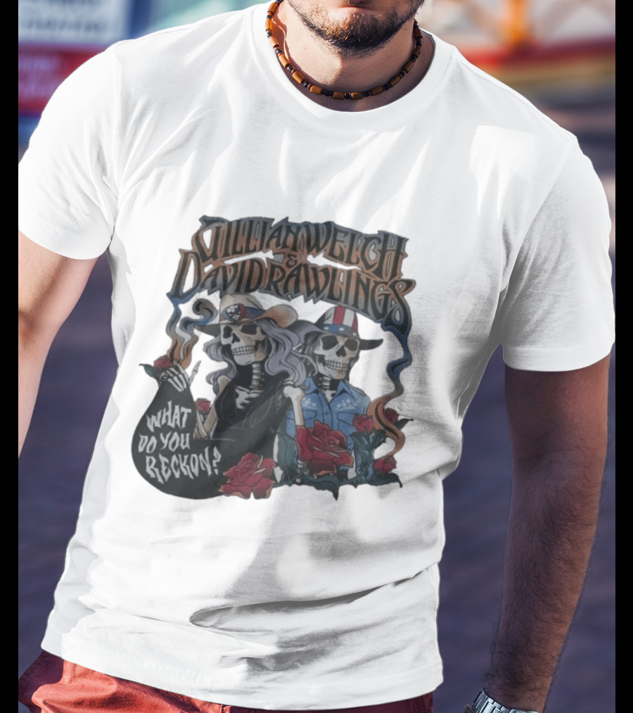 Gillian Welch David Rawlings Skeletons With Roses What Do You Reckon T-Shirt