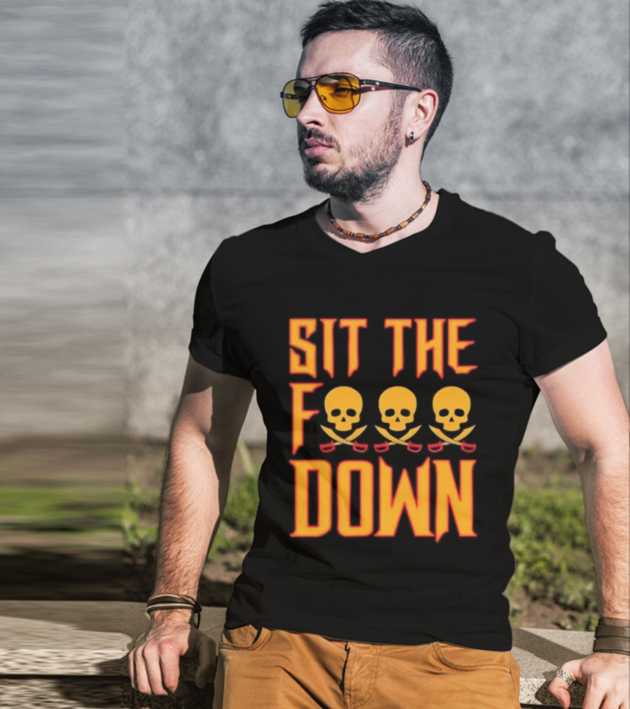 Sit The F Down Skull Crossbones T-Shirt