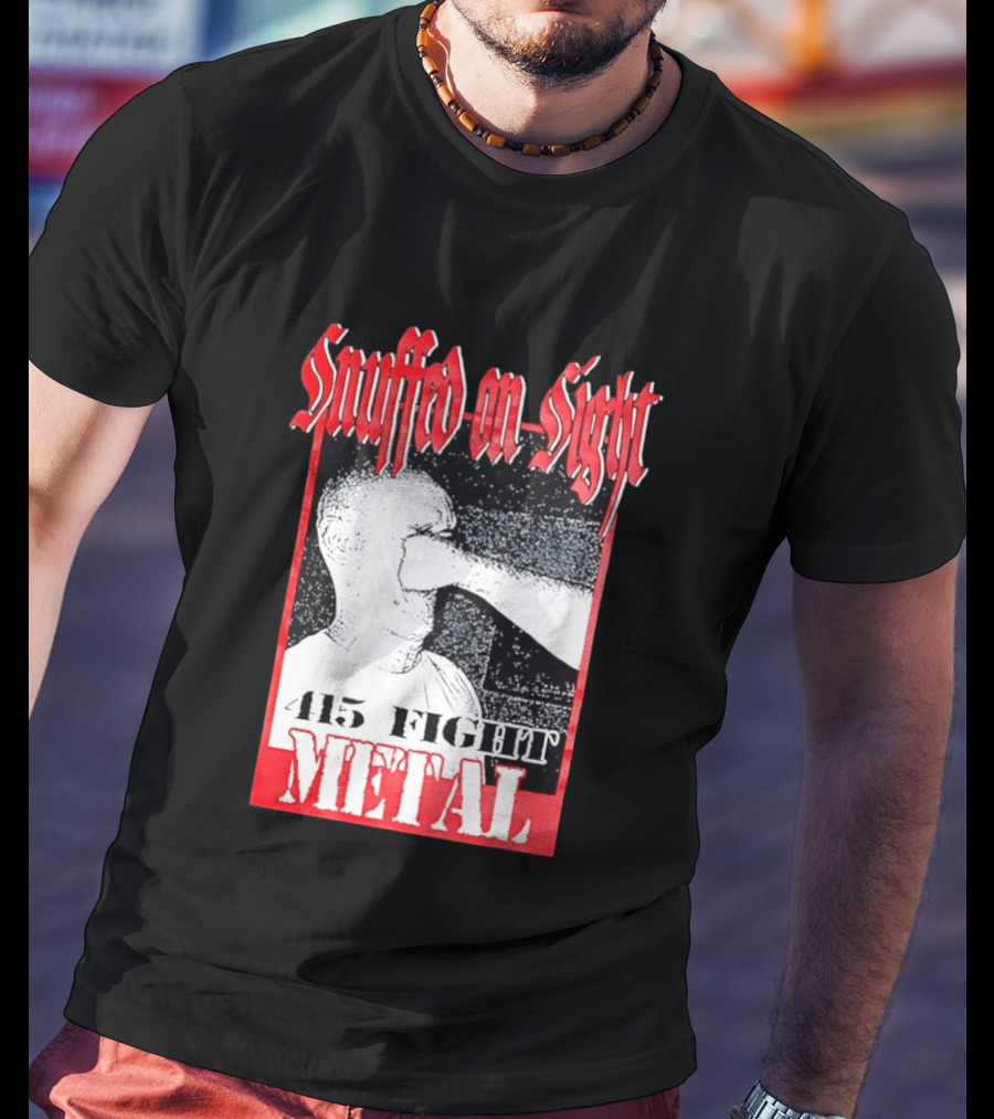 Snuffed On Sight 415 Fight Metal Face Punch T-Shirt