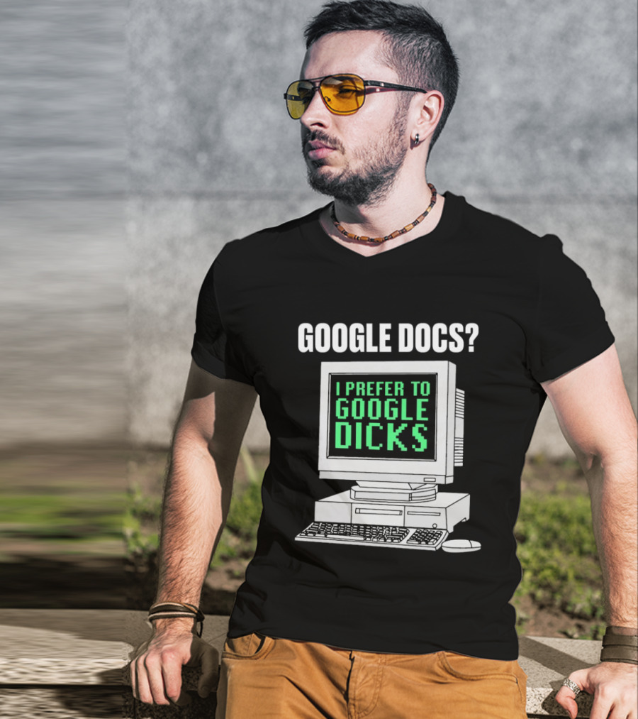 Google Docs I Prefer To Google Dicks Retro Computer T-Shirt