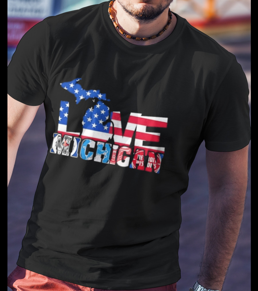 Love Michigan Map USA Flag Detroit Lions Tigers Red Wings Pistons T-Shirt