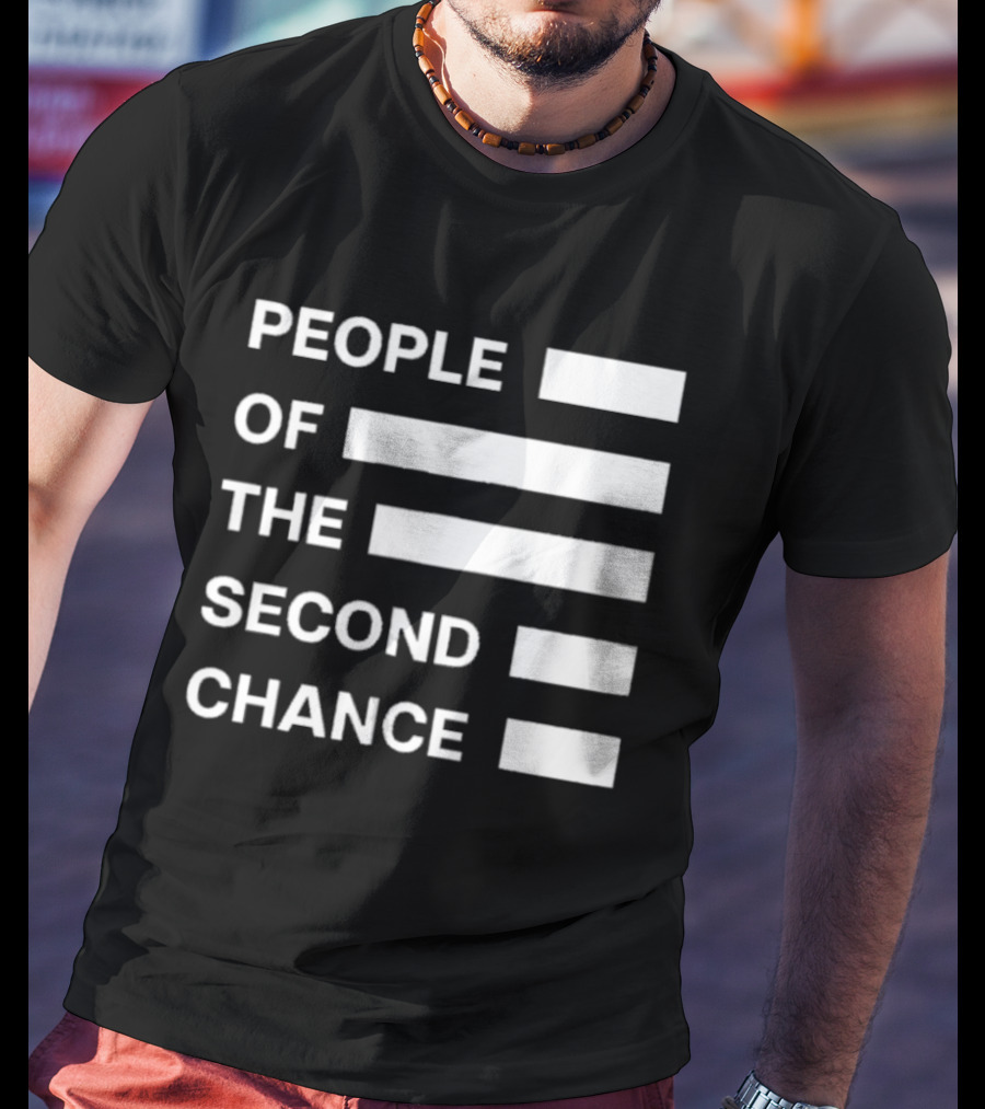 People Of The Second Chance T-Shirt