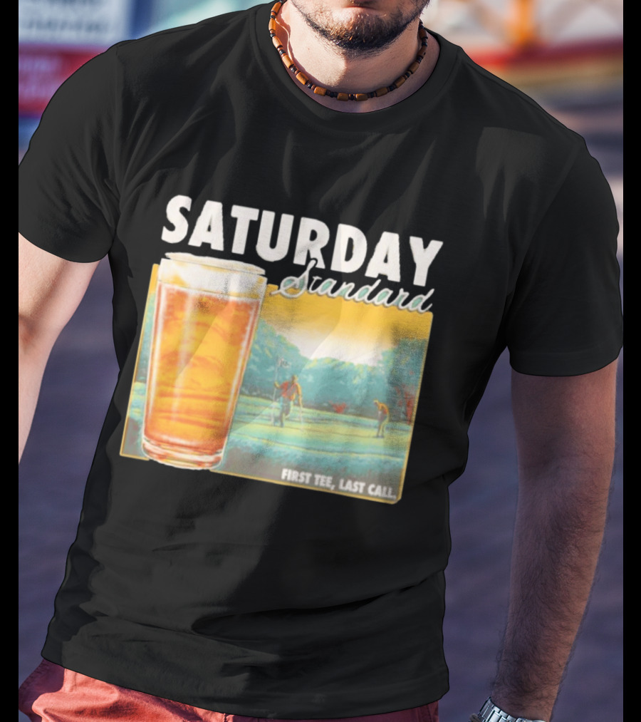 Saturday Standard First Last Call Golf And Beer Scene T-Shirt
