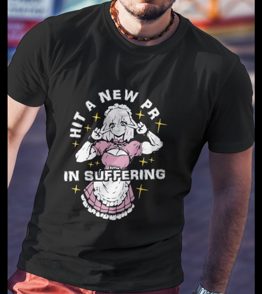Hit A New PR In Suffering Anime Cute Maid T-Shirt