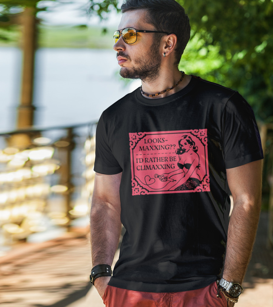 Looksmaxxing I'd Rather Be Climaxxing Retro Pin Up T-Shirt