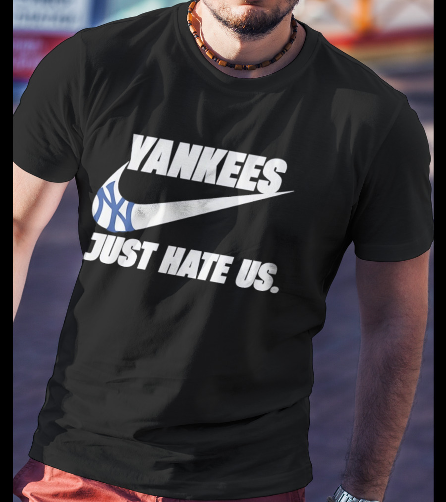 Yankees Nike Just Hate Us T-Shirt