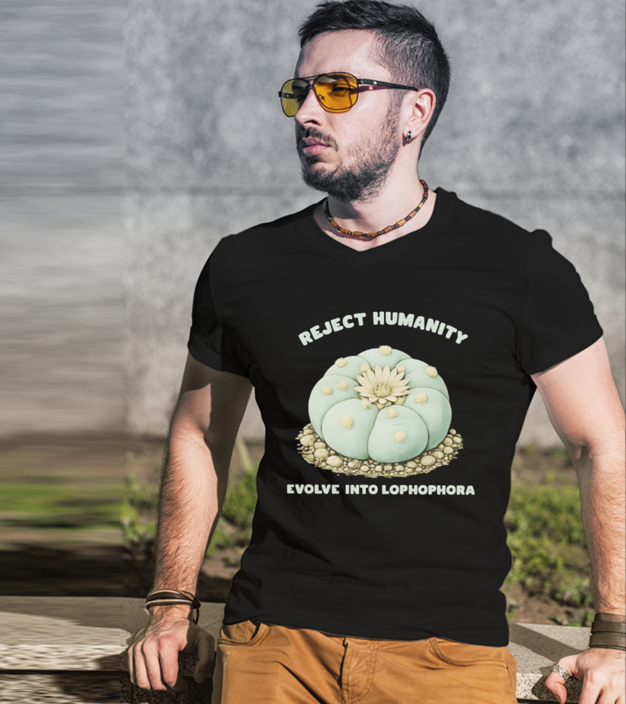 Reject Humanity Evolve Into Lophophora Peyote Cactus Botanical Humor T-Shirt