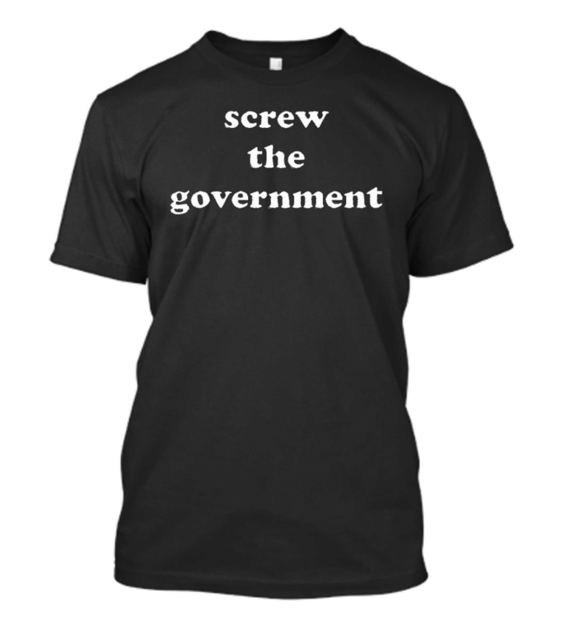 Screw The Government Rebellious T-Shirt