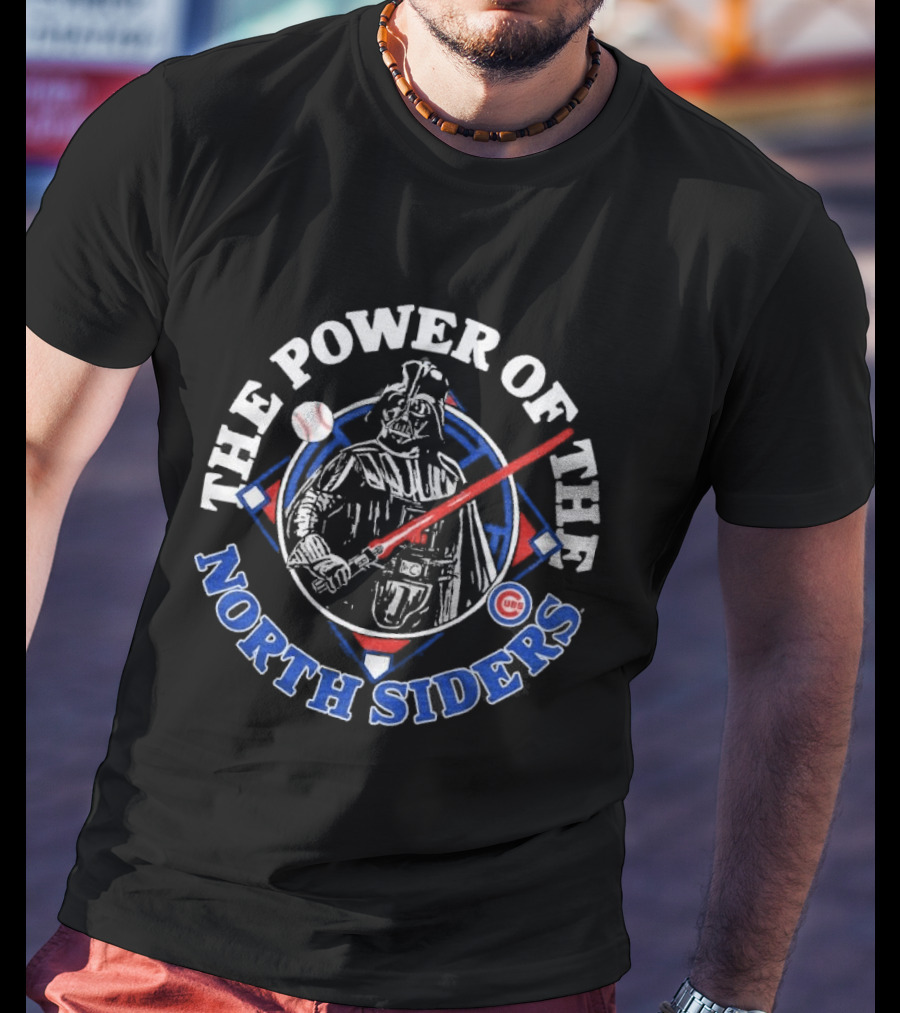 Star Wars Chicago Cubs The Power Of The North Siders T-Shirt