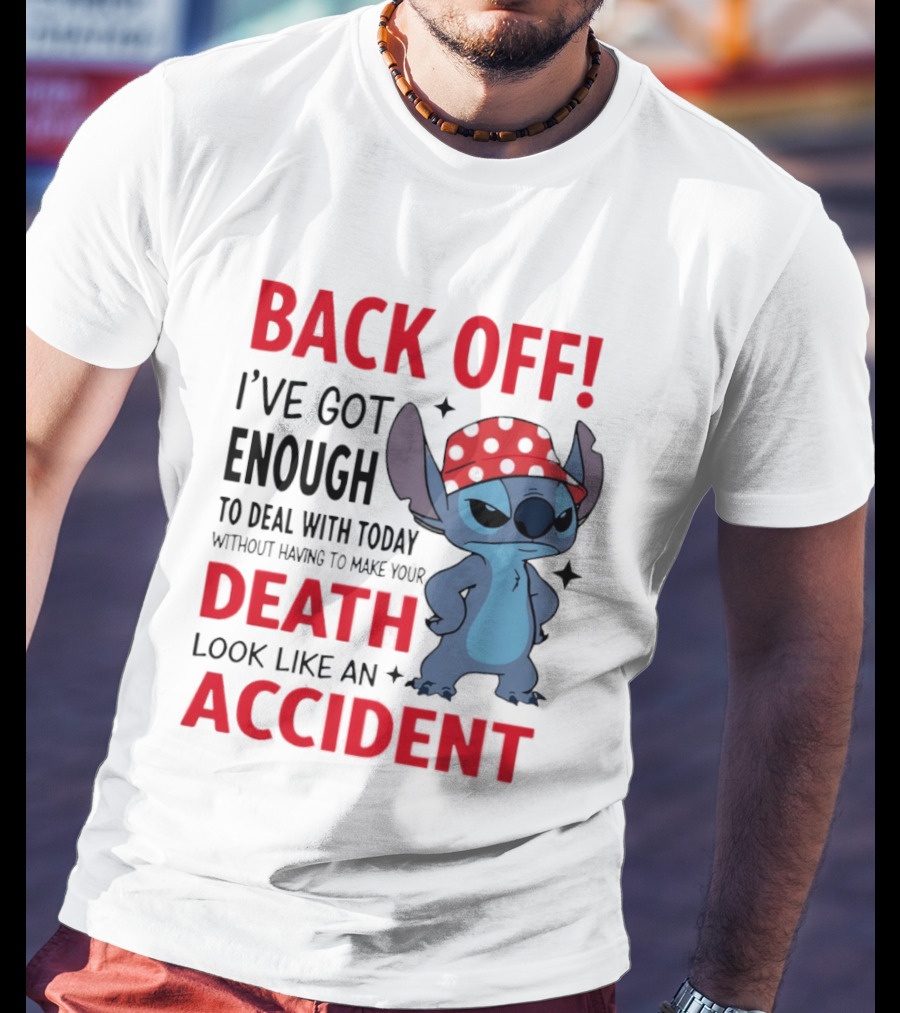 Back Off I've Got Enough To Deal With Stitch In Red Bandana Today Without Having To Make Your Death Look Like An Accident T-Shirt