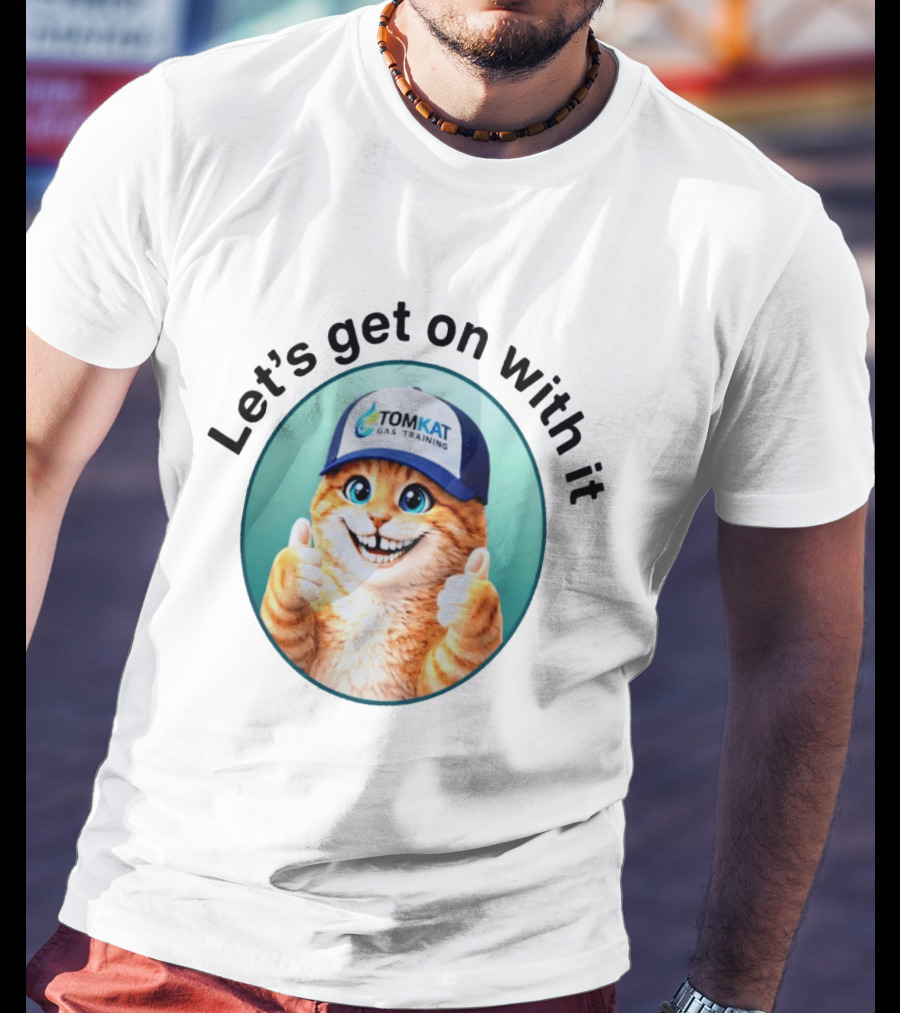 Tomkat Gas Training Let's Get On With It Thumbs Up Cat T-Shirt