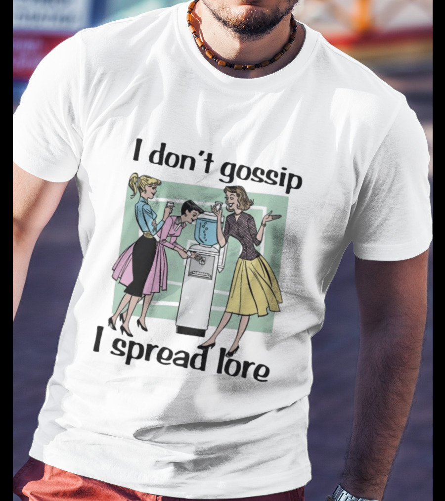 I Don't Gossip I Spread Lore Retro Office Humor T-Shirt
