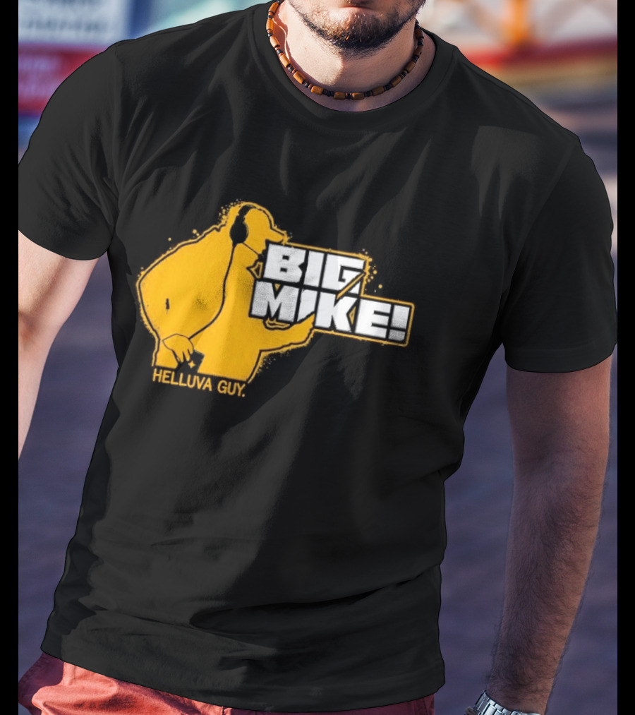 Big Mike Helluva Guy T-Shirt
