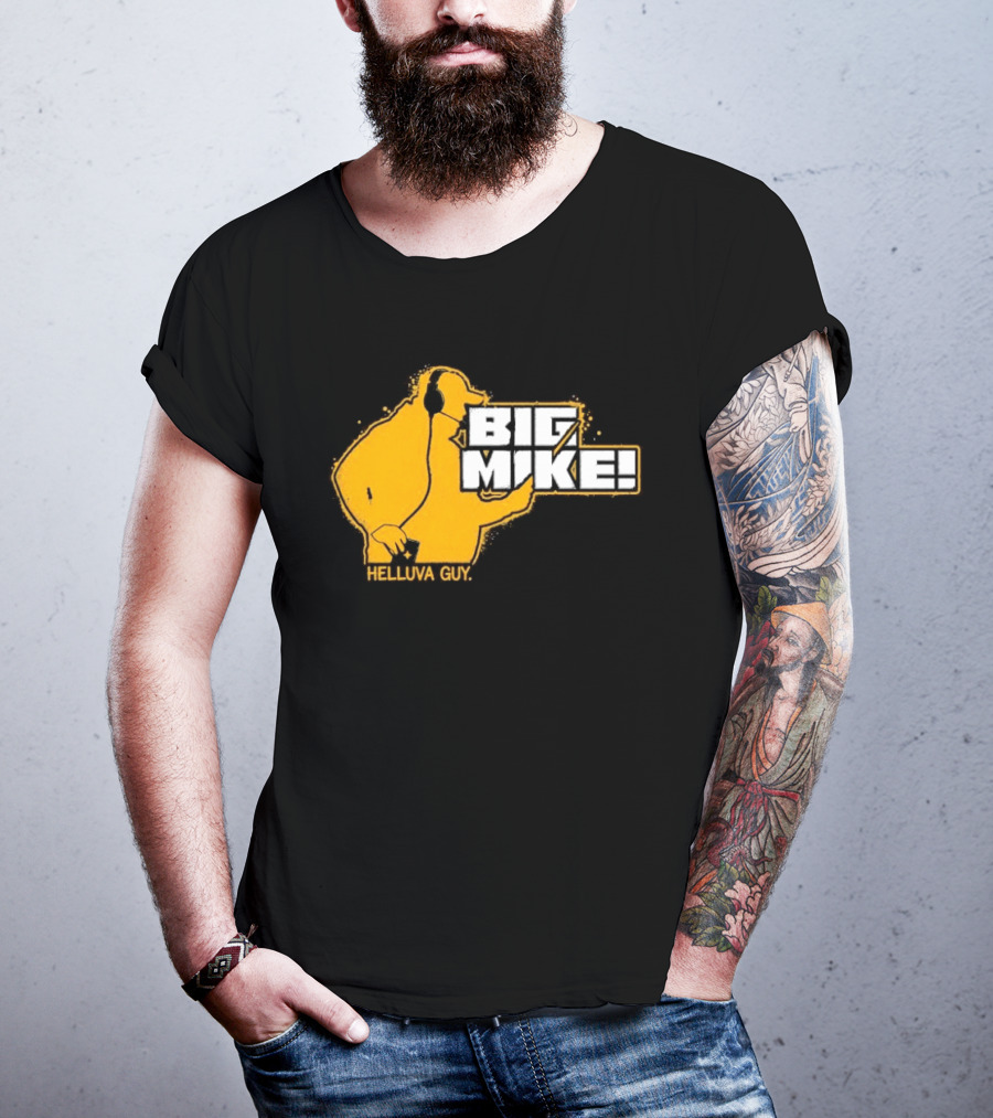 Big Mike Helluva Guy T-Shirt
