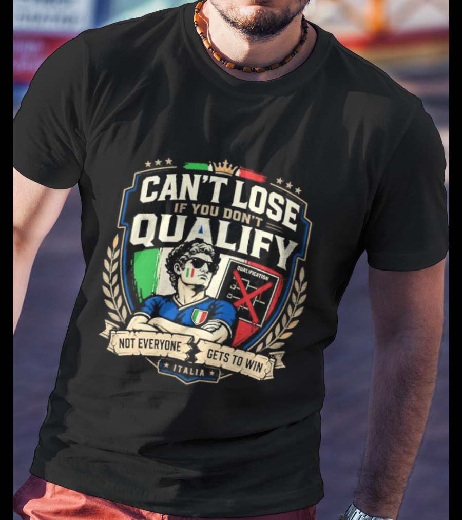 Cant Lose If You Dont Qualify Italia Crest Sports Humor T-Shirt