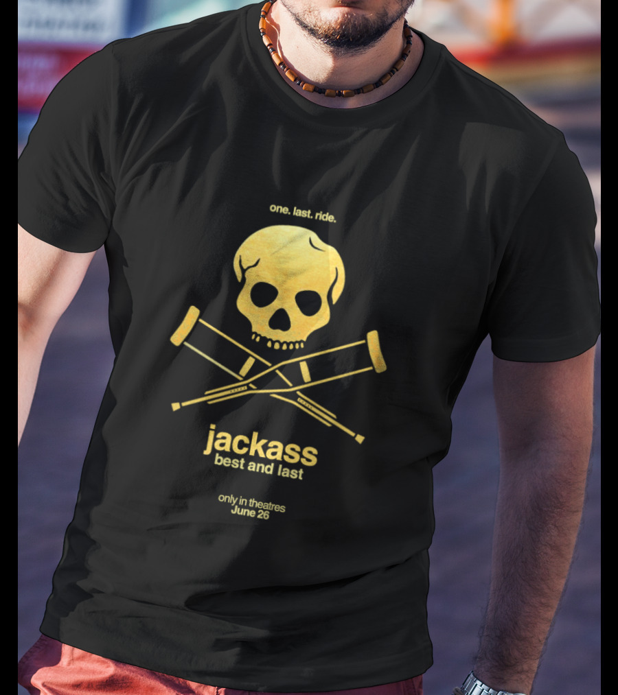 Jackass Best And Last 2026 One Last Ride Theatres June 26 Skull Crutches T-Shirt