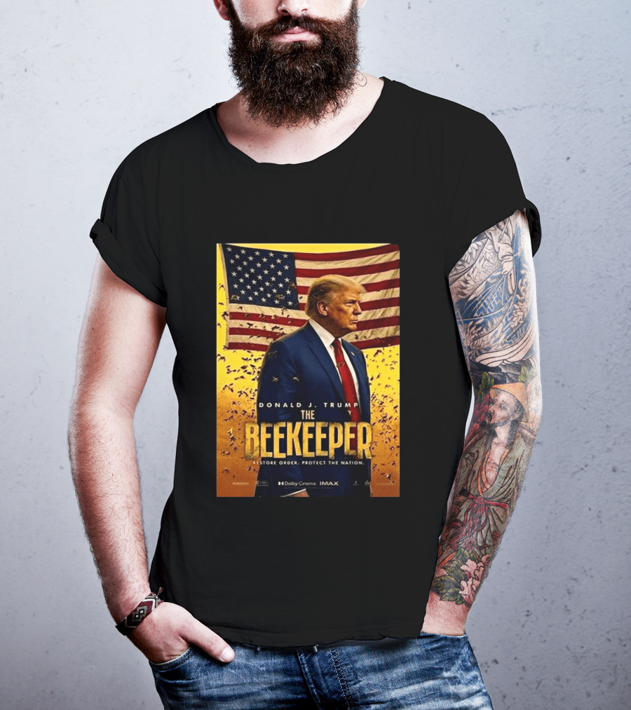Donald J. Trump The Beekeeper Restore Order Protect The Nation Movie 2026 American Flag T-Shirt