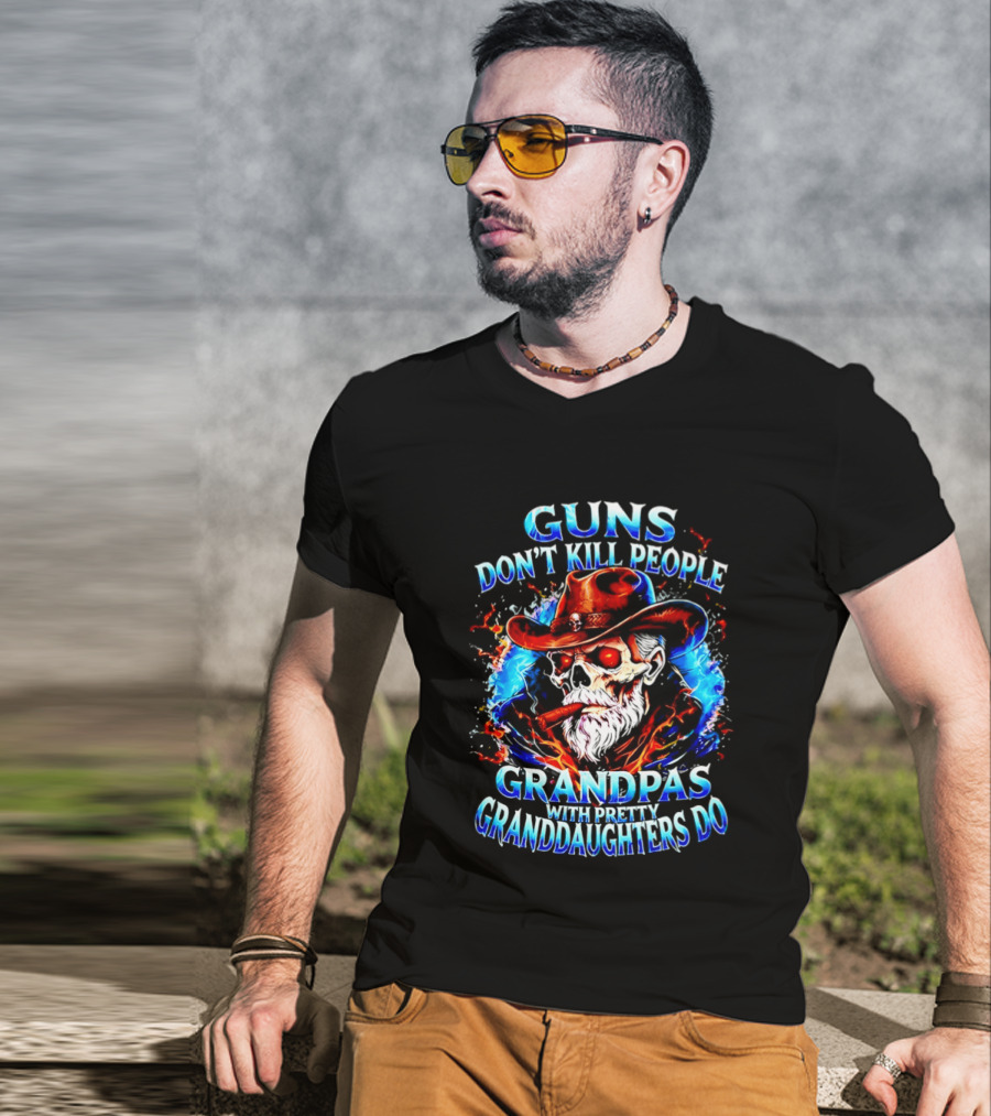 Guns Don't Kill People Grandpas With Pretty Granddaughters Do Skeleton Smoking Cigar T-Shirt
