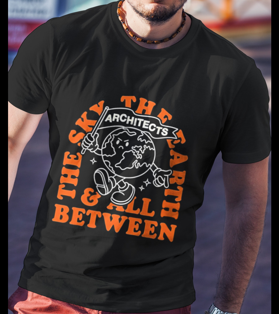 The Sky The Earth And All Between Architects Earth T-Shirt