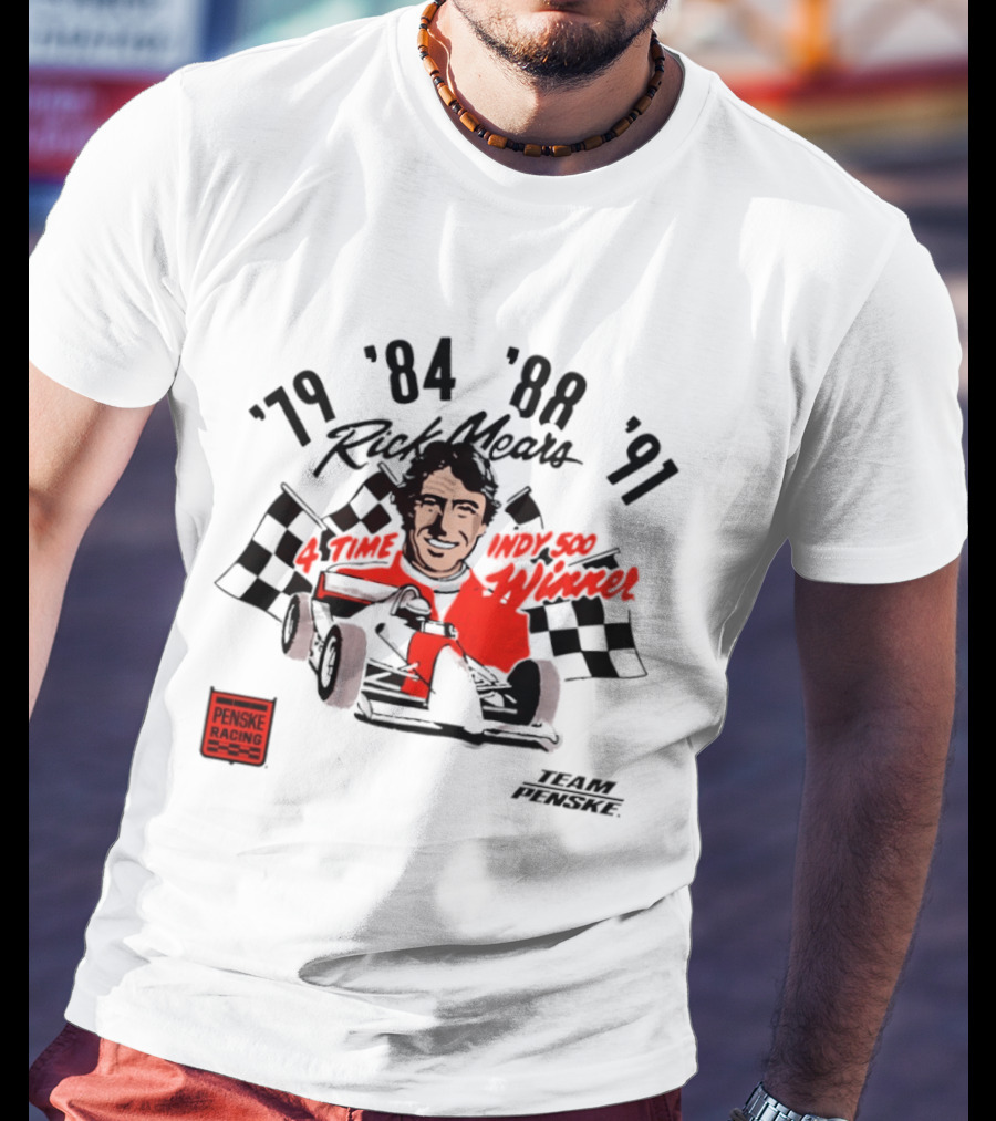 Rick Mears Penske Racing Indy 500 Winner '79 '84 '88 '91 T-Shirt