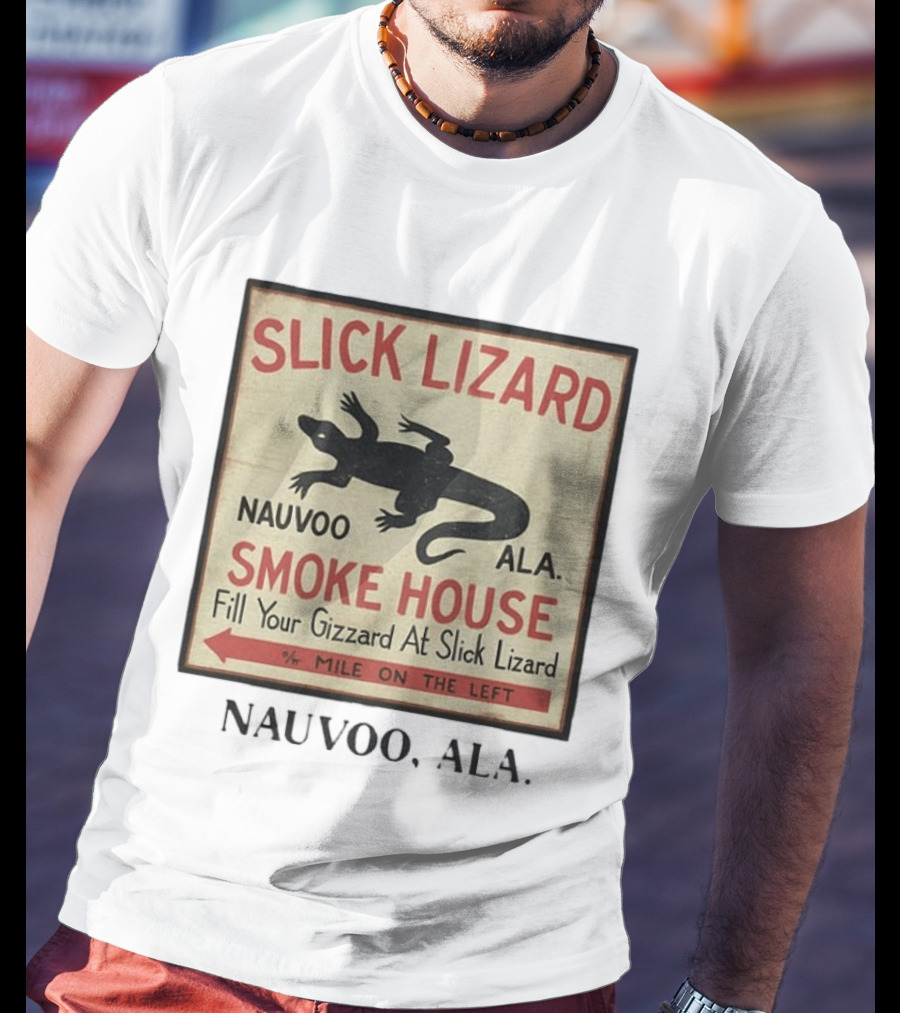 Slick Lizard Smoke House Nauvoo Ala Fill Your Gizzard Mile On The Left T-Shirt