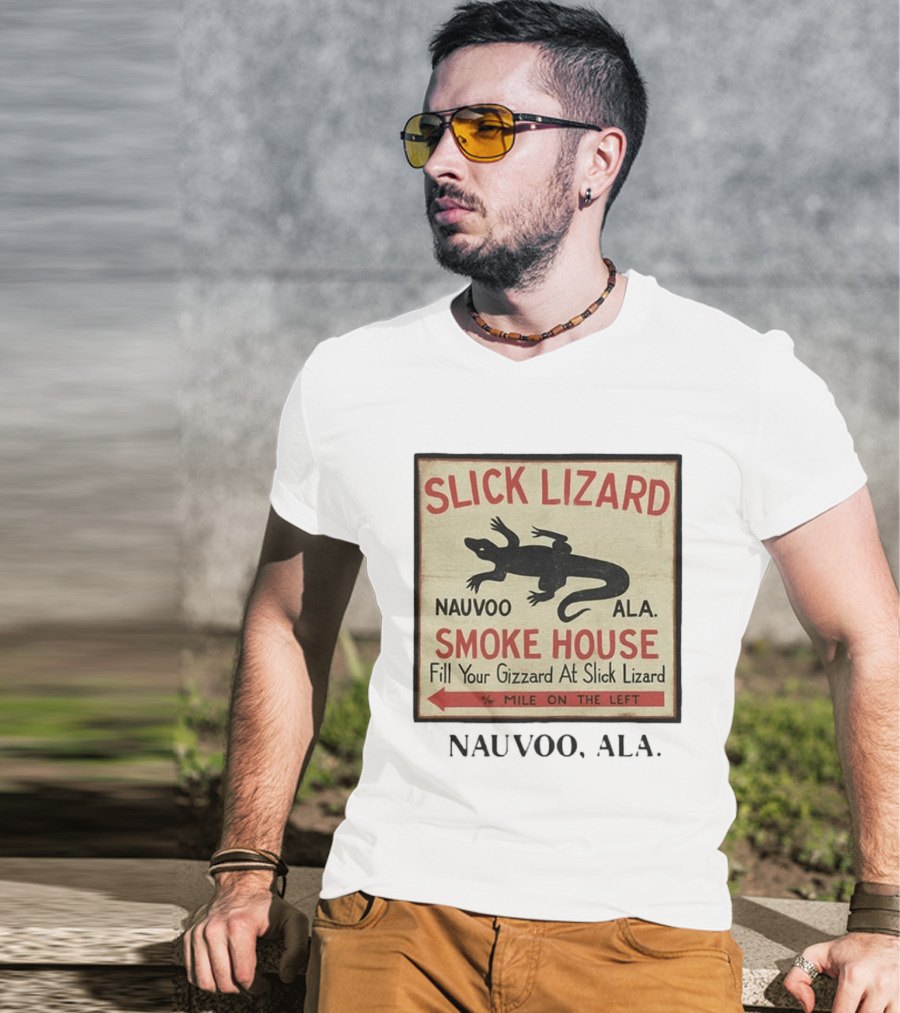 Slick Lizard Smoke House Nauvoo Ala Fill Your Gizzard Mile On The Left T-Shirt