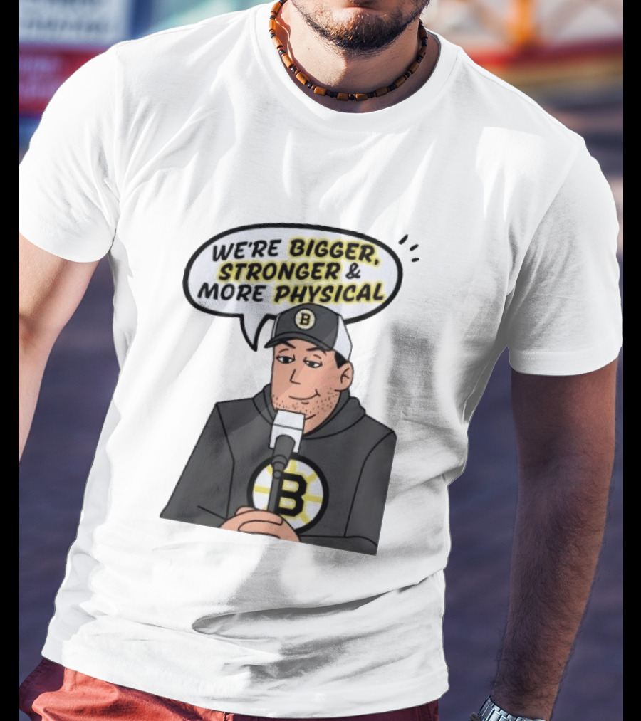 Boston Bruins Bigger Stronger More Physical Speech Bubble T-Shirt