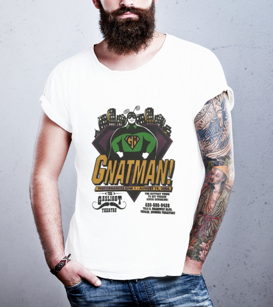 Gnatman The Gaslight Theatre Tucson Performance July 11 August 19 Event T-Shirt