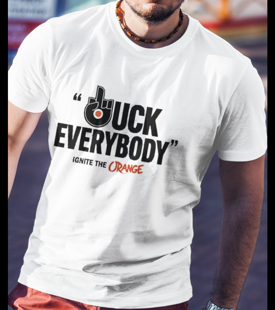 Philadelphia Flyers Ignite The Orange F Uck Everybody T-Shirt