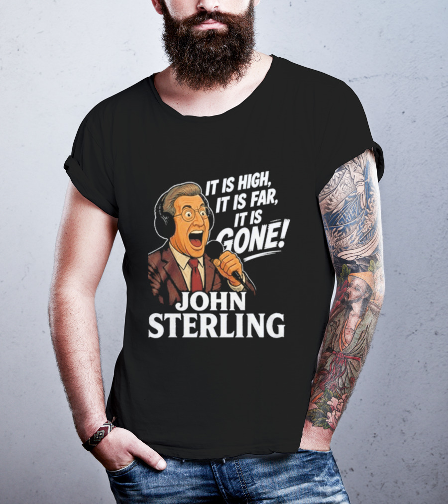 New York Yankees John Sterling It Is High It Is Far It Is Gone T-Shirt