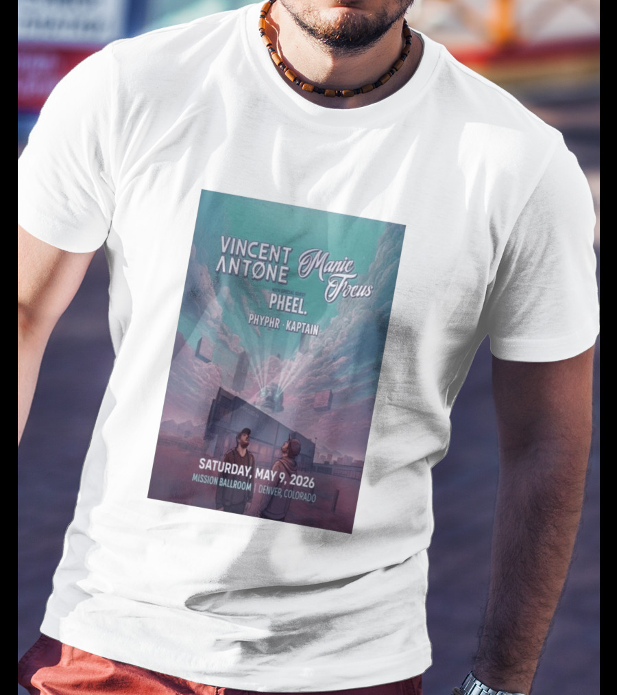 Vincent Antone Manic Focus Tour Denver May 9 2026 Mission Ballroom Pheel Phyphr Kaptain T-Shirt