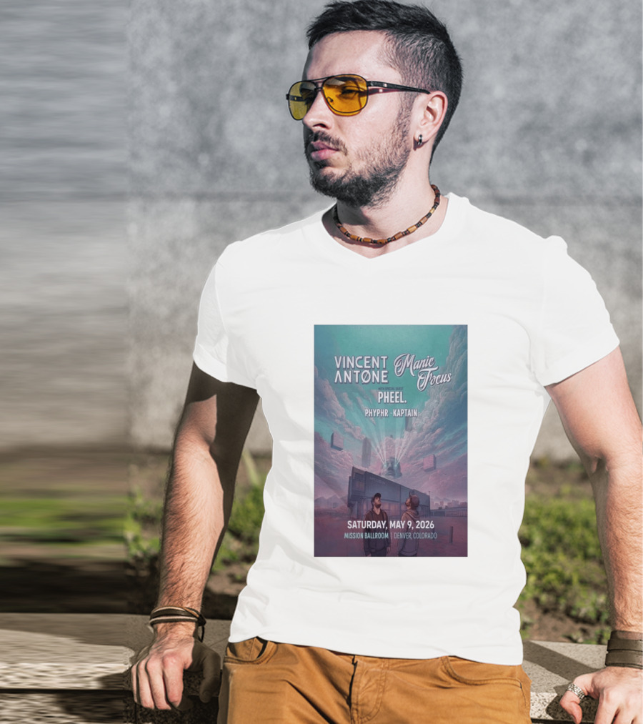 Vincent Antone Manic Focus Tour Denver May 9 2026 Mission Ballroom Pheel Phyphr Kaptain T-Shirt